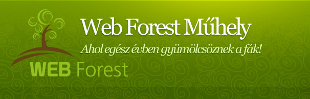 Web Forest M�hely - ahol eg�sz �vben gy�m�lcs�znek a f�k!